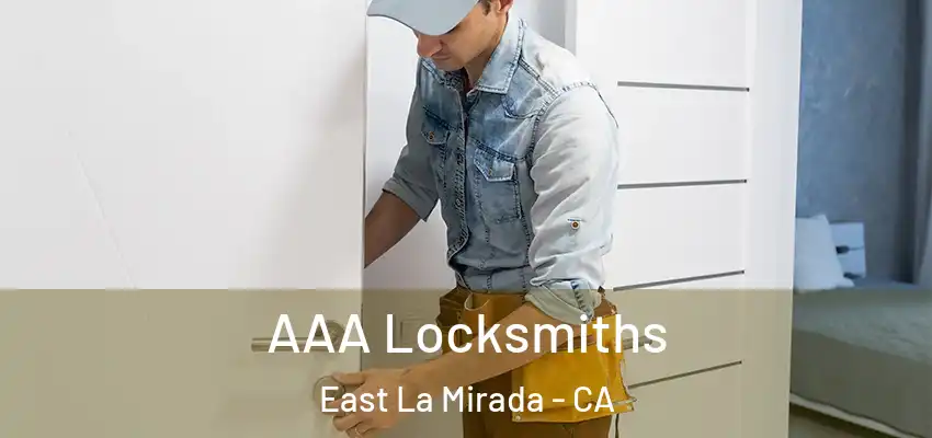  AAA Locksmiths East La Mirada - CA