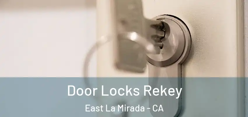  Door Locks Rekey East La Mirada - CA