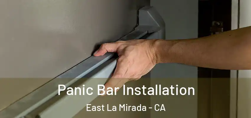  Panic Bar Installation East La Mirada - CA