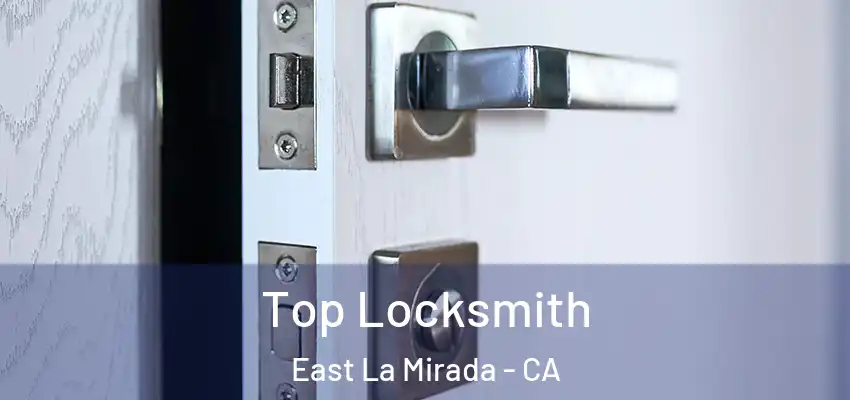  Top Locksmith East La Mirada - CA